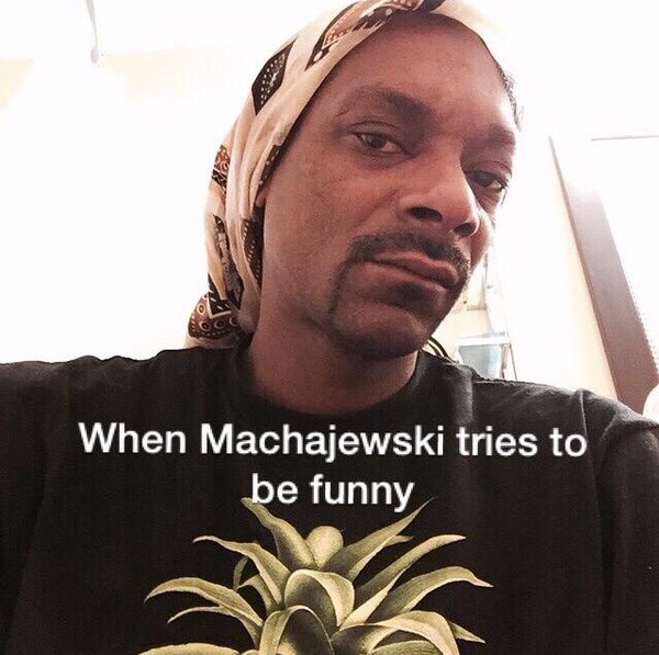 Meem: When Machajewski tries to be funny - on the background of Snoopdog